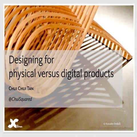Designing for physical versus digital products