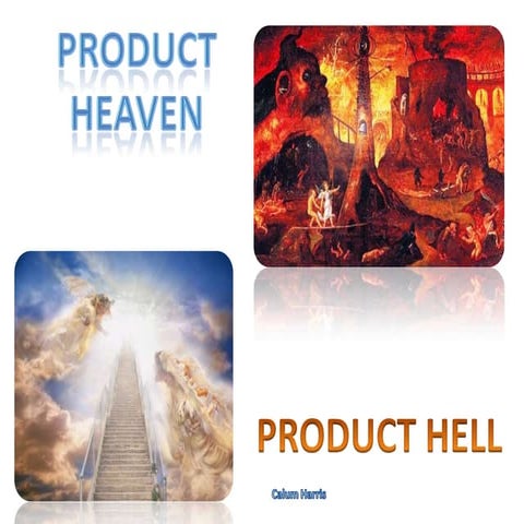Product Heaven and Hell