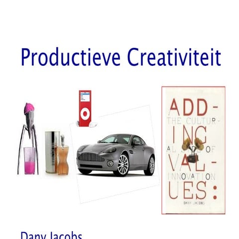 Productieve Creativiteit, door Dany Jacobs