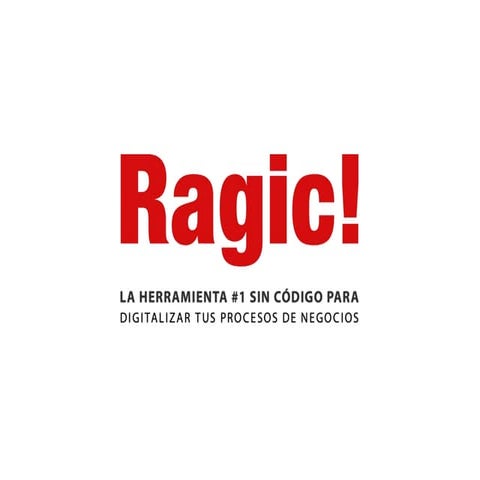Introducción a Ragic - La herramienta #1 sin código para digitalizar tus proc...