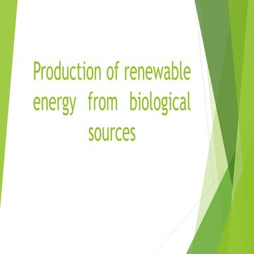 Production of-renewable-energy-from-biological-sources
