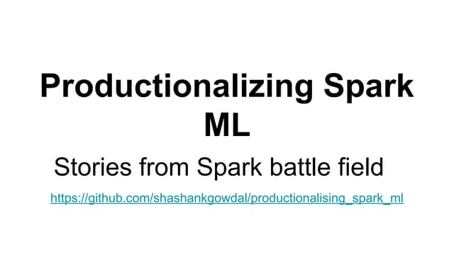 Productionalizing Spark ML
