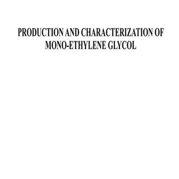 PRODUCTION AND CHARACTERIZATION OF MONOETHYLENE GLYCOL.pptx