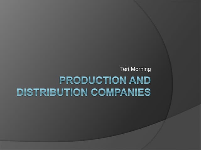 Production and Distribution Companies