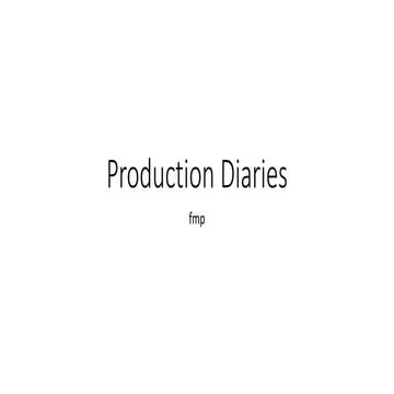Production diaries
