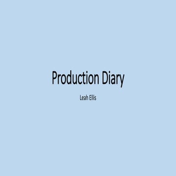 Production diary