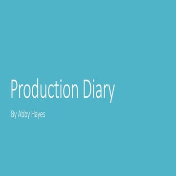Production Diary