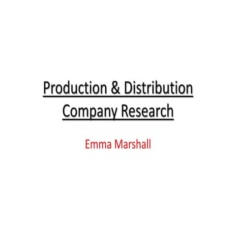 Production &amp; distribution company research
