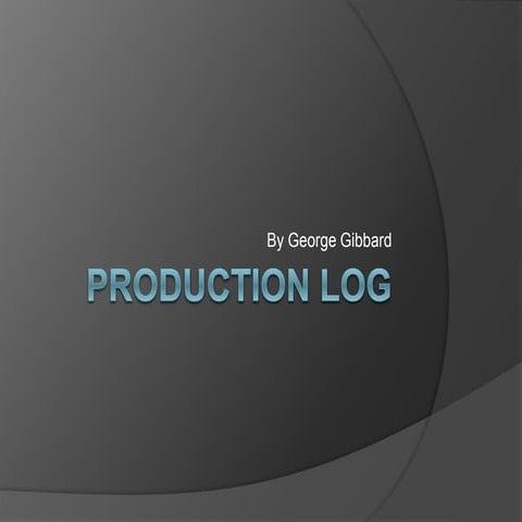 Production log finished
