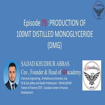 Production of 100 mt distilled monoglyceride (dmg)