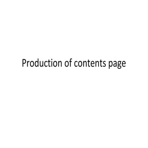 Production of contents page