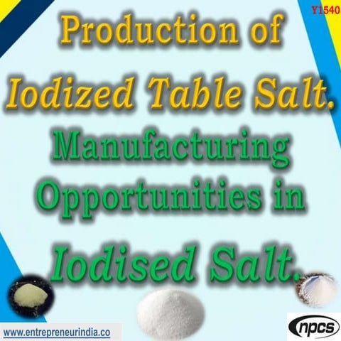 Production of iodized table salt.