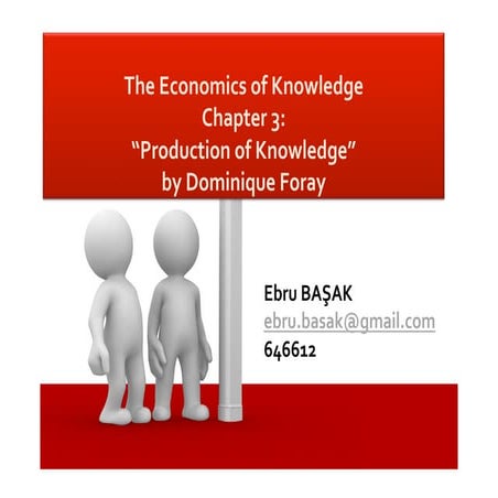 Production of Knowledge_D.Foray_chapter3 -EbruBasak | PDF