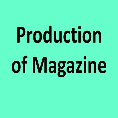 Production of magazine
