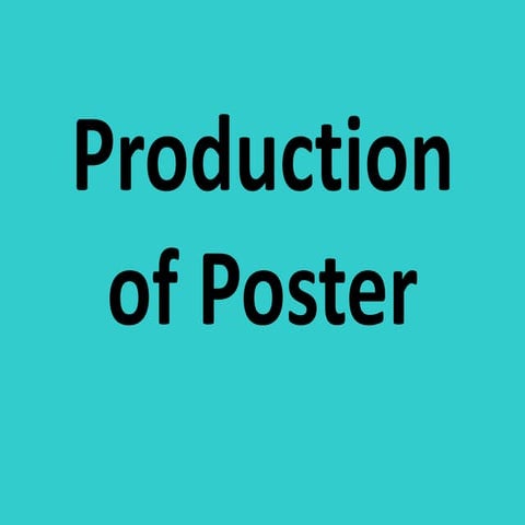 Production of poster