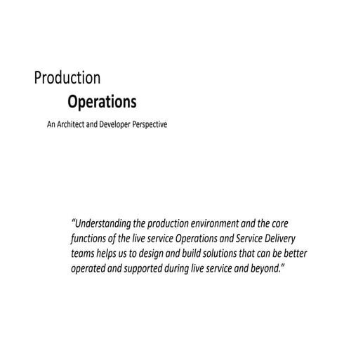 Production Operations   An Architect And Developers Perspective (Without Notes)