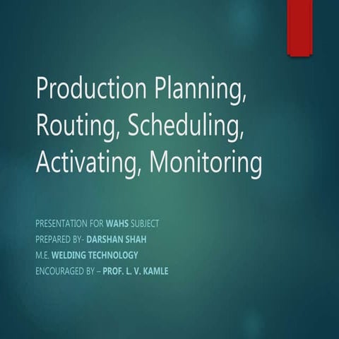 Production planning, routing, scheduling, Activating, Monitoring