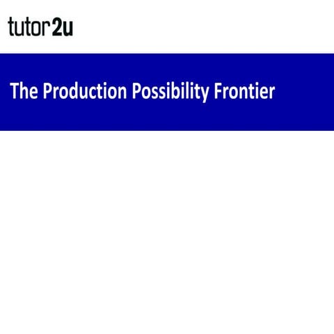Production Possibility Frontier (Revision Presentation)
