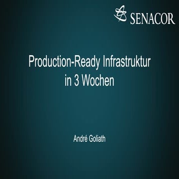 Production-ready Infrastruktur in 3 Wochen