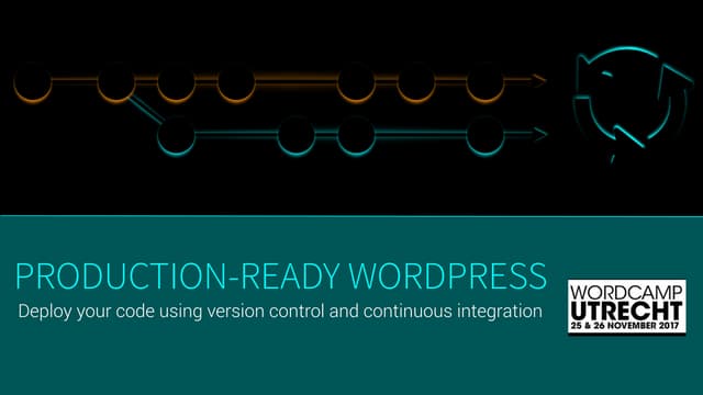 Production Ready WordPress  - WC Utrecht 2017