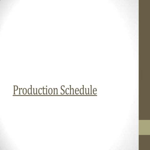 Production schedule