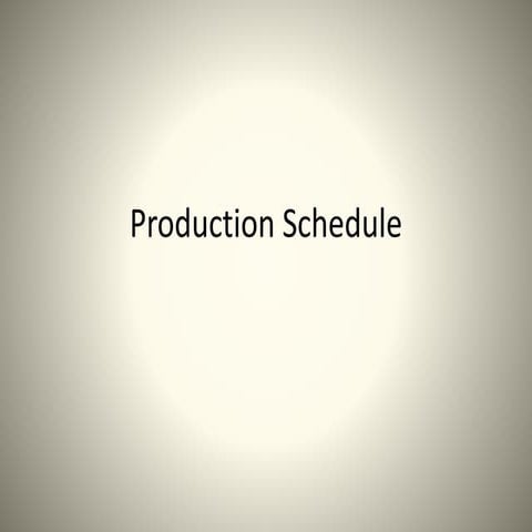 Production schedule