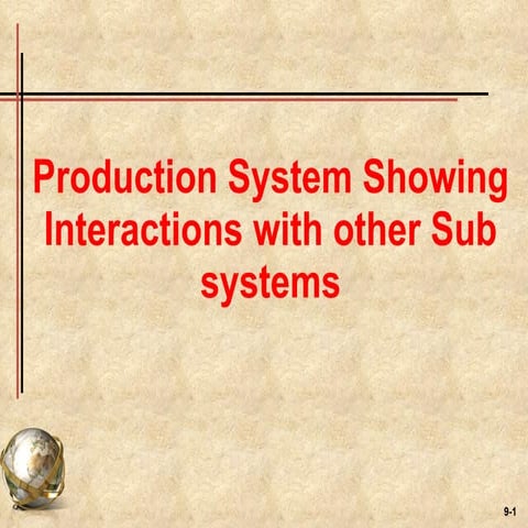 Production sysem and interaction with other sub systems