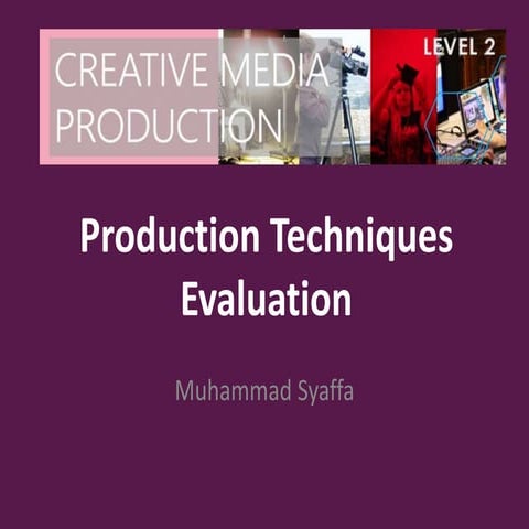 Production techniques evaluation