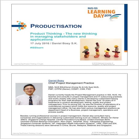 NUS-ISS Learning Day 2016 - Productisation - The New Thinking in Managing Stakeholders and IT Systems