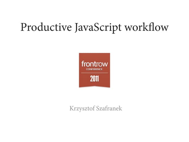 Productive JavaScript Workflow