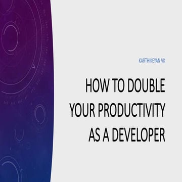 How to double your productivity as a developer