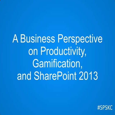 Productivity, Gamification, and SharePoint 2013