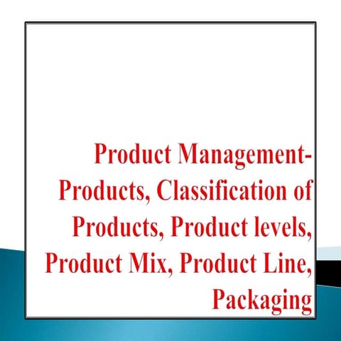 Product Management- Products, Classification of Products,.pptx