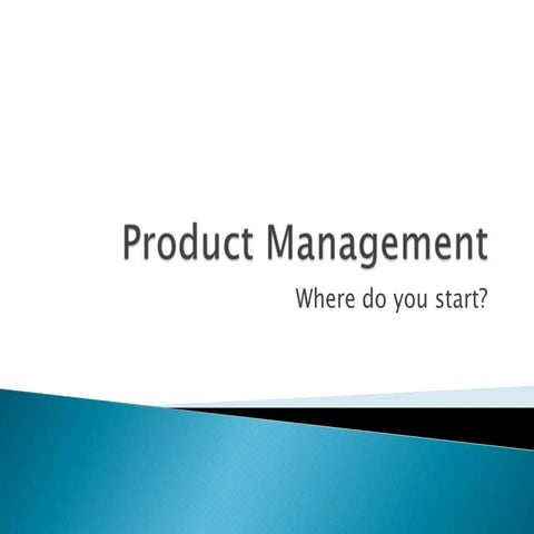 David Pinches - Product Management - where do you start?