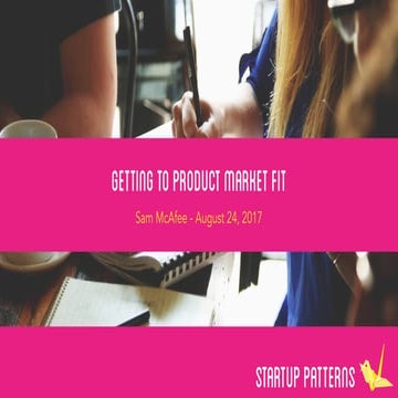 Getting to Product Market Fit