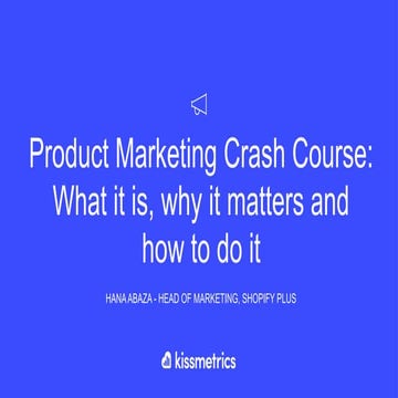 Product Marketing Crash Course: What it is, why it matters and how to do it 