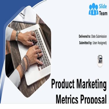 Product Marketing Metrics Proposal PowerPoint Presentation Slides