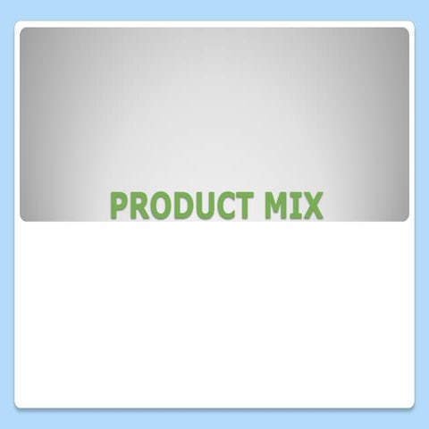 Product mix
