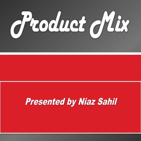 Product mix / marketing management 