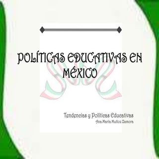 Politicas Educativas en Mexico