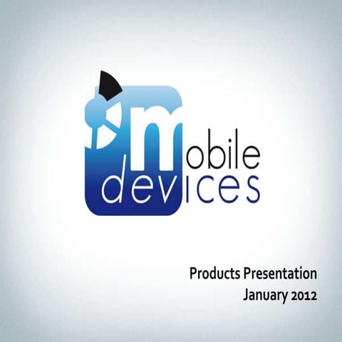 Mobile Devices - Product presentation 2012