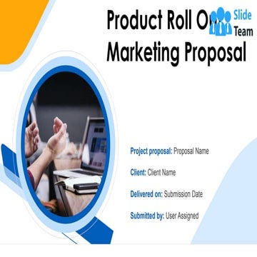Product Roll Out Marketing Proposal PowerPoint Presentation Slides