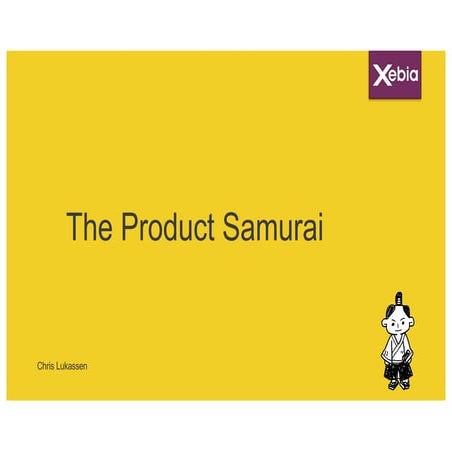 How to become a Product Samurai - Chris Lukassen