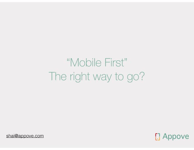 Mobile first strategy, When, why ( and why Not ) 