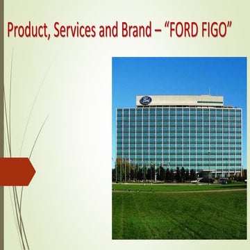 Product, services and brand – ford figo (case study)