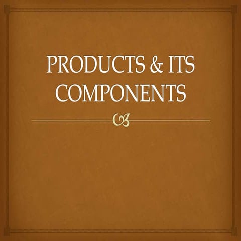 Products & its components