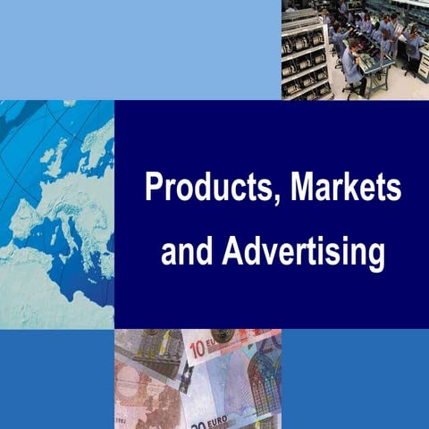 Products markets and advertising