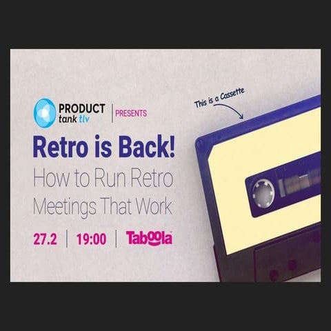 Retro is back - How to Run Retrospective Meetings That Work, Anat (Alon) Salh...