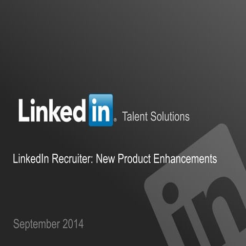 LinkedIn Recruiter: New Product Enhancements | Webcast
