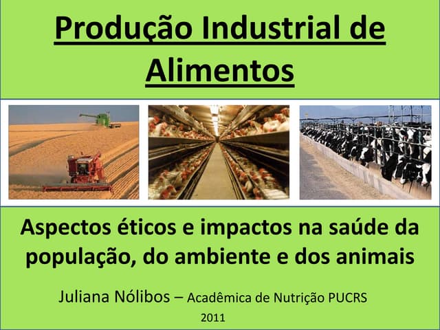 Produção industrial de alimentos e seus impactos | PPTX